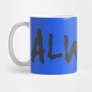 always Mug